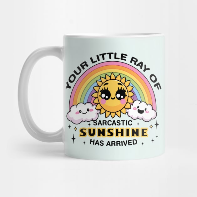 Your Little Ray of Sarcastic Sunshine Has Arrived by CreativeSage